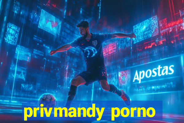 privmandy porno